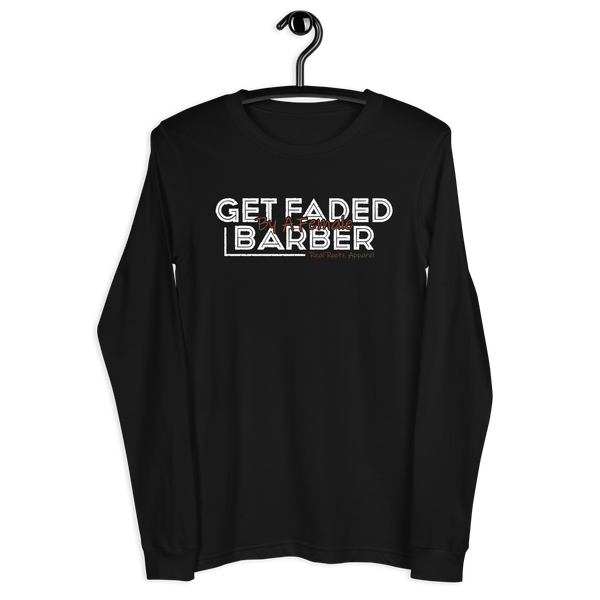 Get Faded By A Female Barber Long Sleeve Tee (White Lettering)