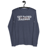 Get Faded By A Female Barber Long Sleeve Tee (White Lettering)