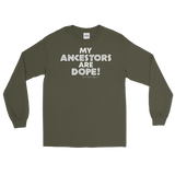 "My Ancestors Are Dope" Men’s Long Sleeve Shirt (White Lettering)