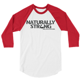 "Naturally Strong" 3/4 Sleeve Raglan Shirt (Black Lettering)