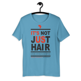"It's Not Just Hair" Women's T-Shirt (Black Lettering)