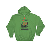 "It's Not Just Hair" Men's Hooded Sweatshirt (Black Lettering)