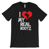 "I Love My Real Rootz" Men's T-Shirt (White Lettering)