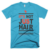 "It's Not Just Hair" Men's T-Shirt (Black Lettering)