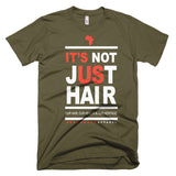 "It's Not Just Hair" Men's T-Shirt (White Lettering)