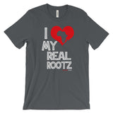 "I Love My Real Rootz" Women's T-Shirt (White Lettering)