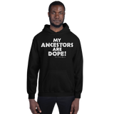 "My Ancestors Are Dope" Men’s Hoodie (White Lettering)