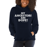 "My Ancestors Are Dope" Women’s Hoodie (White Lettering)