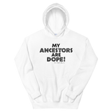 "My Ancestors Are Dope" Women’s Hoodie (Black Lettering)
