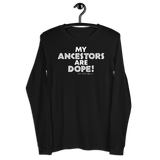 "My Ancestors Are Dope" Women’s Long Sleeve Shirt (White Lettering)