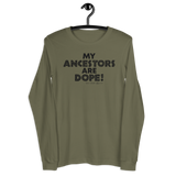 "My Ancestors Are Dope" Women’s Long Sleeve Shirt (Black Lettering)