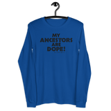 "My Ancestors Are Dope" Women’s Long Sleeve Shirt (Black Lettering)