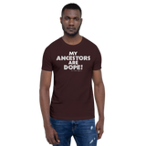 "My Ancestors Are Dope" Men’s Short Sleeve Tshirt (White Lettering)