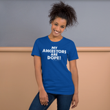 "My Ancestors Are Dope" Women’s Short-Sleeve Tshirt (White Lettering)