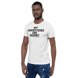 "My Ancestors Are Dope" Men’s Short-Sleeve Tshirt (Black Lettering)
