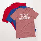 Who's Your Barber T-shirt (White Lettering)