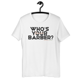 Who's Your Female Barber T-shirt (Black Lettering)