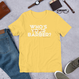 Who's Your Barber Stylist T-shirt (White Lettering)